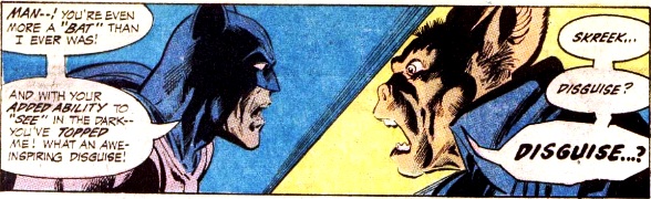 Ah, yes. The infamous ''Bat-handed compliment.''